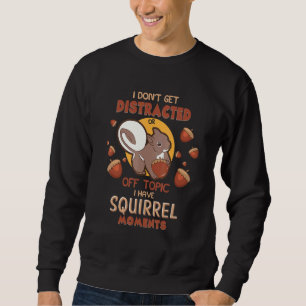 Sudadera Tengo Momentos de Ardilla Ardilla