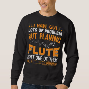 Sudadera Tengo Muchos Problemas, Flute Player Música Flutis