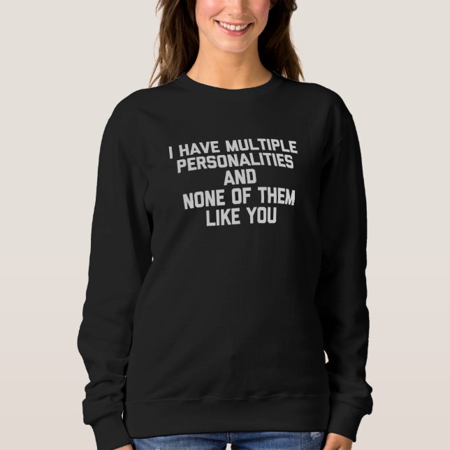 Sudadera Tengo Múltiples Personalidades, Ninguna Como Tú (Anverso)