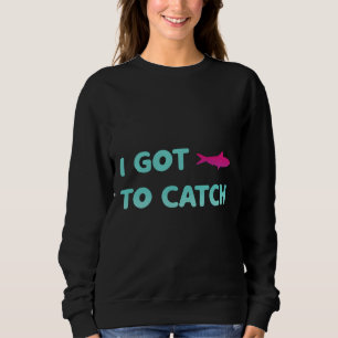 Sudadera Tengo Pescado Para Pescar 805