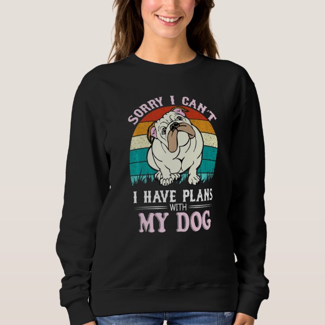 Sudadera Tengo Planes Con Mi Bulldog En Inglés (Anverso)
