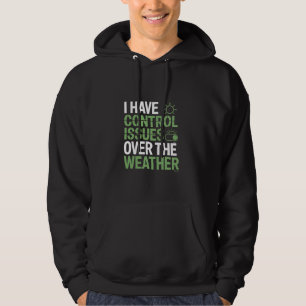 Sudadera Tengo problemas de control sobre meteorología