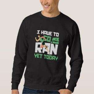 Sudadera Tengo Que Irme A La Carrera Havenu2019t Y Hoy Corr