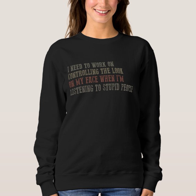 SUDADERA TENGO QUE TRABAJAR EN CONTROLAR LA MIRADA DE MI CA (Anverso)