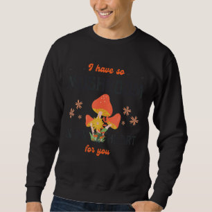 Sudadera Tengo Tanto Hongo Para Usted