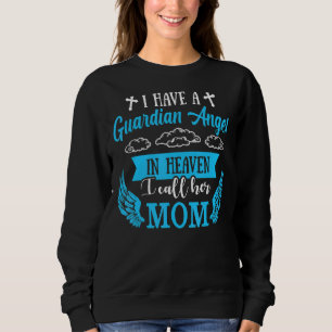 Sudadera Tengo Un Ángel De Guardia En El Cielo, Mamá Desapa