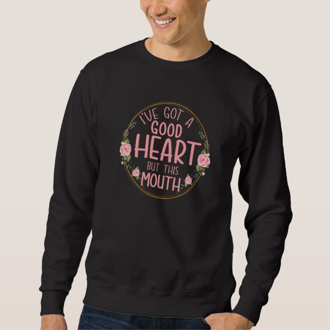 Sudadera Tengo Un Buen Corazón Pero Esta Boca Como Sarcasti (Anverso)
