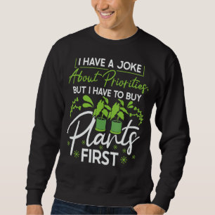 Sudadera Tengo un chiste sobre prioridades comprar plantas 