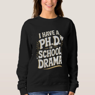 Sudadera Tengo Un Doctorado En Psicología Escolar Drama