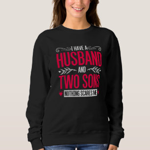Sudadera Tengo Un Esposo Y Dos Hijos Nada Me Da Miedo.