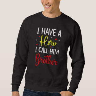 Sudadera Tengo Un Héroe Que Llamo Hermano Mejor Hermano Que