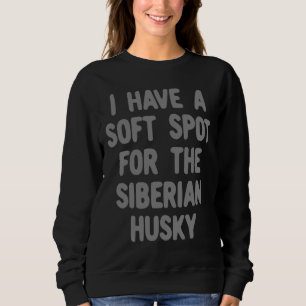 Sudadera Tengo Un Lugar Suave Para El Husky Siberiano