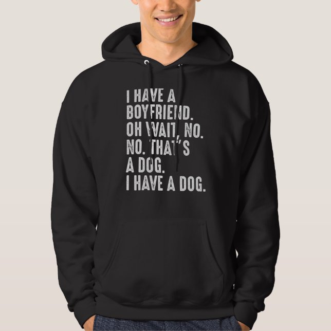 Sudadera Tengo Un Novio - Divertido Mascota De Perro (Anverso)