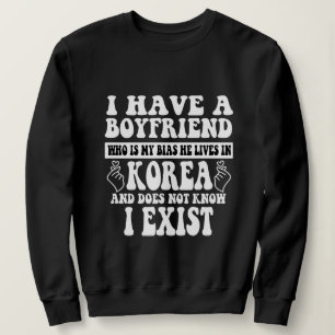 Sudadera Tengo Un Novio Que Es Mi Bias Kpop Lover Kdram