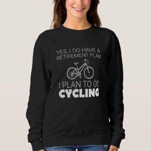 Sudadera Tengo Un Plan De Jubilación Ciclista