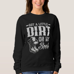 Sudadera Tengo Un Poco De Suciedad En Mi Música De Campo De