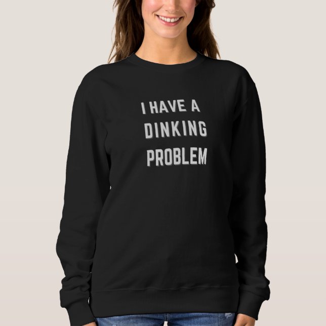 SUDADERA TENGO UN PROBLEMA DE COMER PICKLEBALL SPORT PICKLE (Anverso)