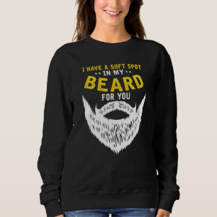 Sudadera Tengo Un Punto Suave En Mi Barba Para Ti