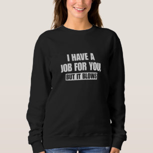 Sudadera Tengo Un Trabajo Para Ti Pero Se Trata De Diversas