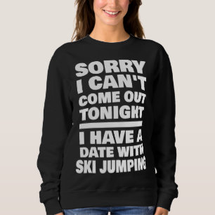 Sudadera Tengo una cita con el salto de esquí que dice salt