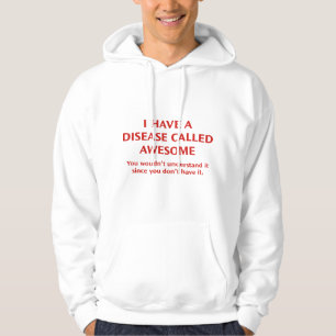 Sudadera Tengo Una Enfermedad Llamada Increíble