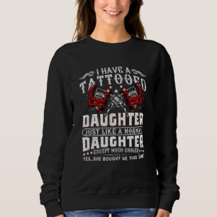 Sudadera Tengo Una Hija De Tatuaje Igual Que Un Salto Norma