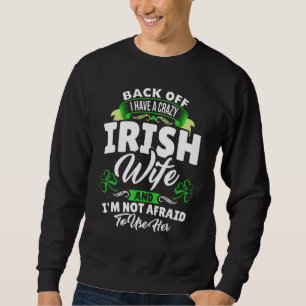 Sudadera Tengo una loca esposa irlandesa y no tengo miedo d