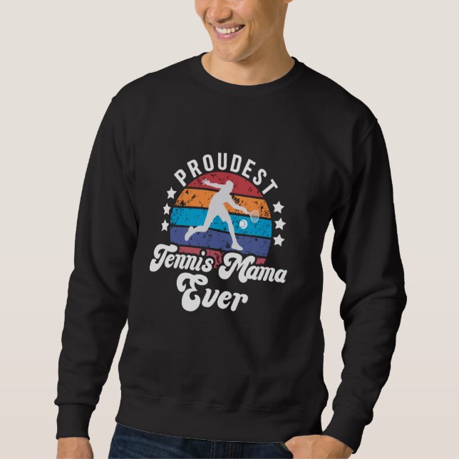 Sudadera Tenis Más Orgullosa Mamá De Tenis Que Nunca Mamá D (Anverso)