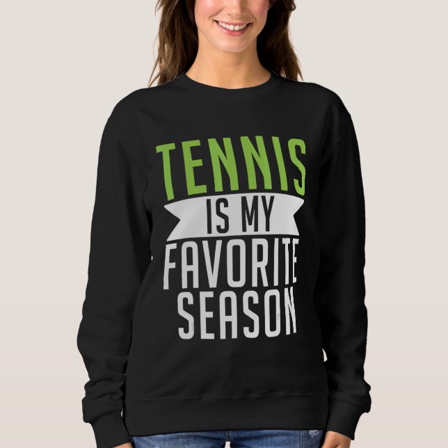 Sudadera Tennis is my favorite Season Tennis   (Anverso)