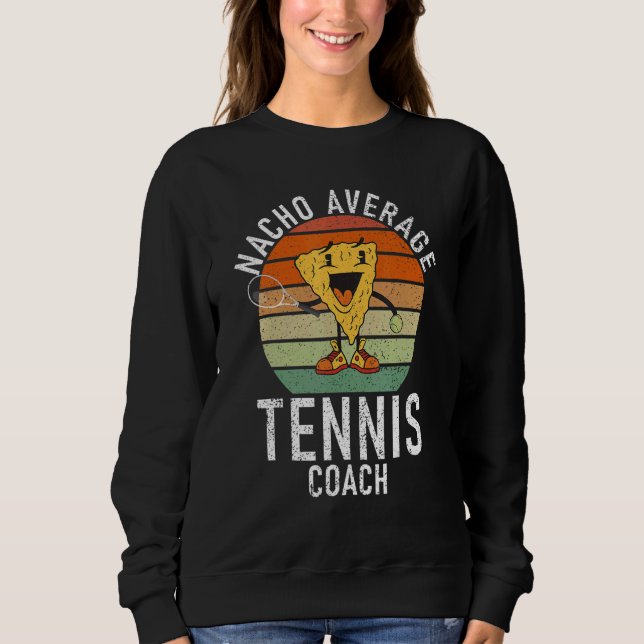 Sudadera Tennis   Nacho average Tennis Coach (Anverso)