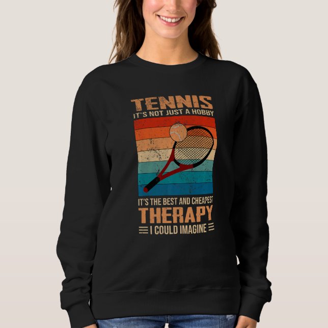 Sudadera Tennis  The Best & Cheapest Therapy Retro Tennis (Anverso)