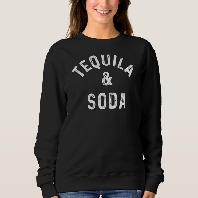 Sudadera Tequila y el lema del canto de la bebida de soda (Anverso)