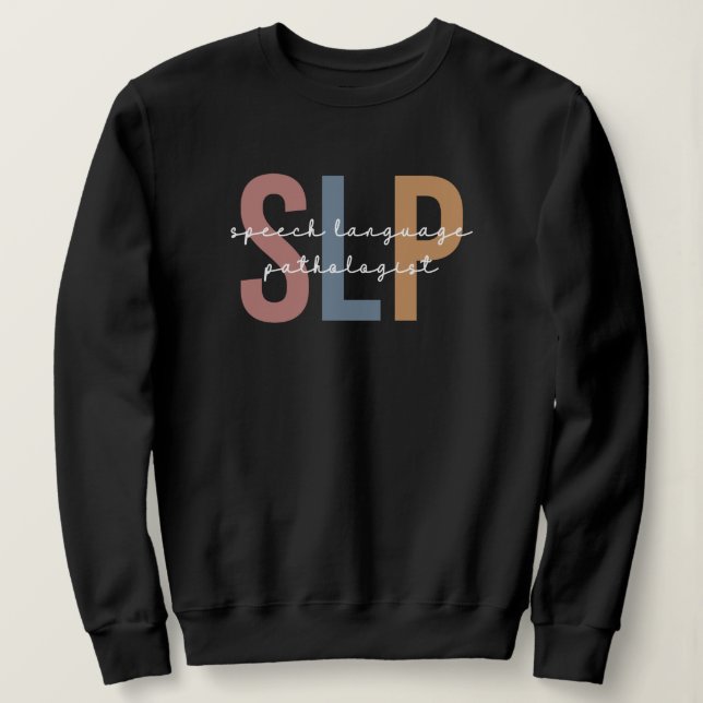 Sudadera Terapia del habla del patólogo del SLP (Anverso del diseño)