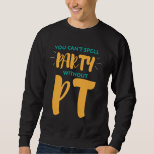 Sudadera Terapia Física No Se Puede Spell Fiesta Sin Pt