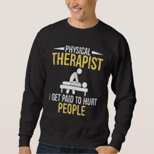 Sudadera Terapia física que me pagan para herir a la gente