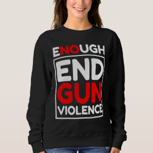 Sudadera Terminar con la violencia armada Suficientes armas