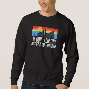 Sudadera Terminé de adulto Vamos a San Francisco
