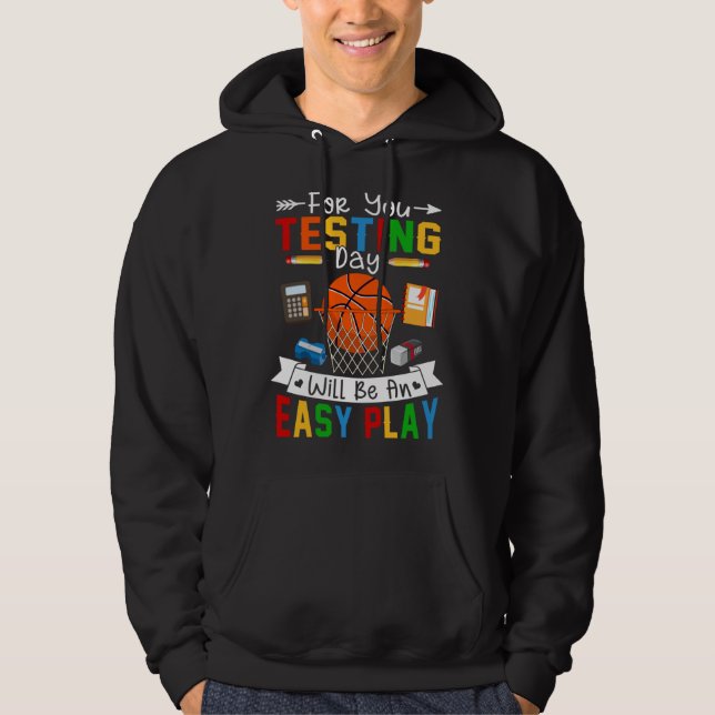 Sudadera Testing Day Will Be An Easy Play Basketball Testin (Anverso)