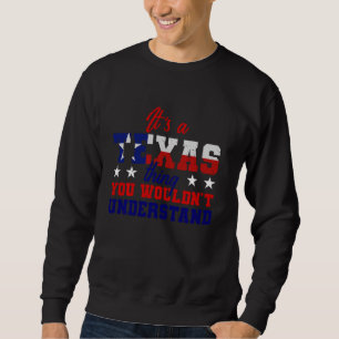 Sudadera Texan Es algo de Texas que no entenderías