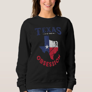 Sudadera Texas Es La Obsesión O La Jerga De Texas O El Sur