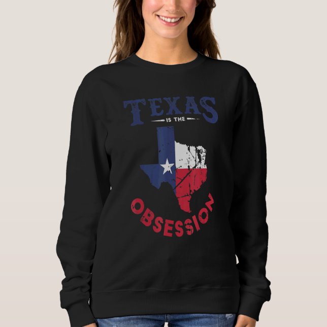 Sudadera Texas Es La Obsesión O La Jerga De Texas O El Sur (Anverso)