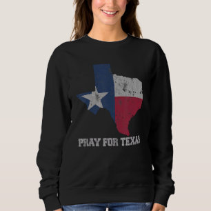 Sudadera Texas: Reza fuerte por Texas, nuestros hijos merec