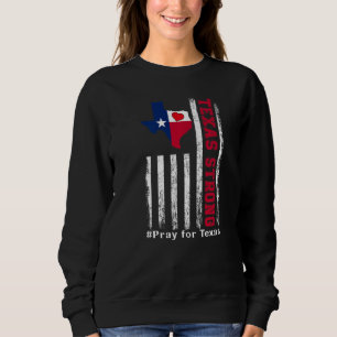 Sudadera Texas Strong Pray For Texas Flag Map 2