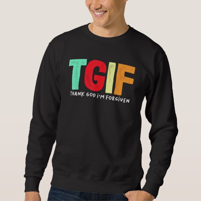 Sudadera TGIF - Gracias a Dios que me perdonan (Anverso)