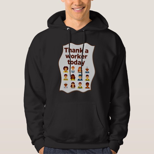 Sudadera Thank a Worker Today Diversity Workers Design (Anverso)