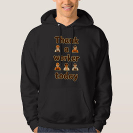 Sudadera Thank a Worker Today Minimal Typography Design