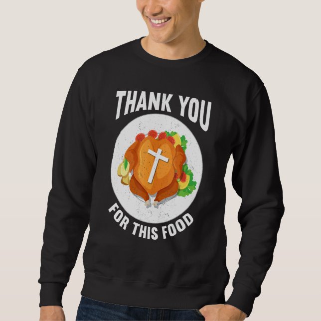 Sudadera Thank You For Food Faith Thanks Giving  Thanksgivi (Anverso)