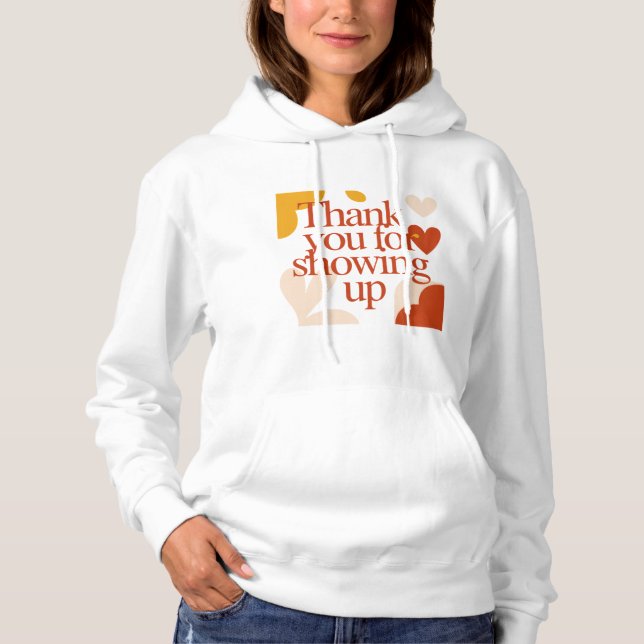 Sudadera Thank You for Showing Up - Valentine's Day Gift (Anverso)
