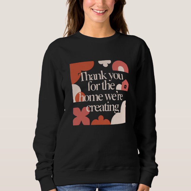 Sudadera Thank You for the Home We’re Creating - Valentines (Anverso)