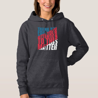 Sudadera Thank you for your attention to this matter